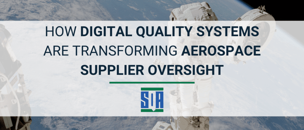 Astronaut conducting work in space with Earth in the background, overlaid with the title text ‘How Digital Quality Systems Are Transforming Aerospace Supplier Oversight’ and the SQA Services logo.