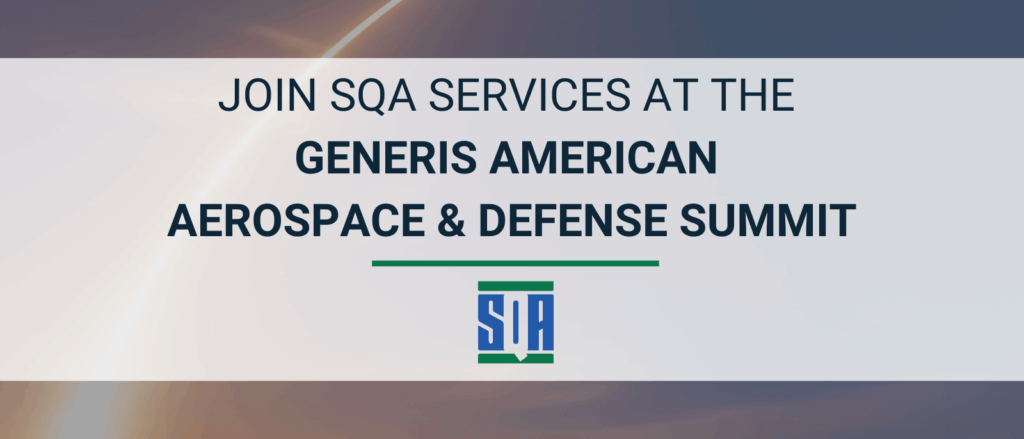 Graphic announcing SQA Services’ participation in the Generis American Aerospace & Defense Summit. The text reads: ‘Join SQA Services at the Generis American Aerospace & Defense Summit.’ The SQA logo appears centered beneath the text, with a thin green line above it. The background features a soft gradient with a subtle arc of light