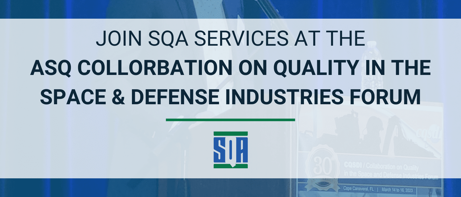 blog post titled "join sqa services at the ASQ Space & Defense Industries Forum