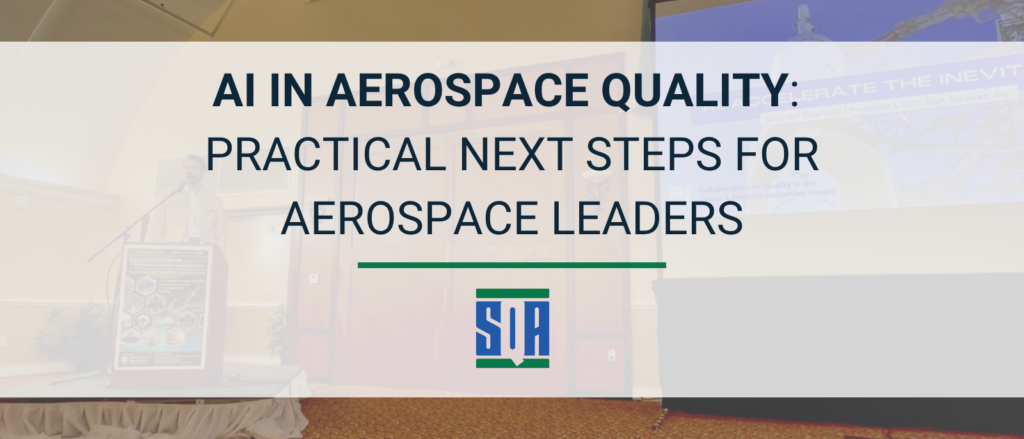 AI in aerospace quality presentation slide titled “Practical Next Steps for Aerospace Leaders” shown at an industry conference with SQA Services branding